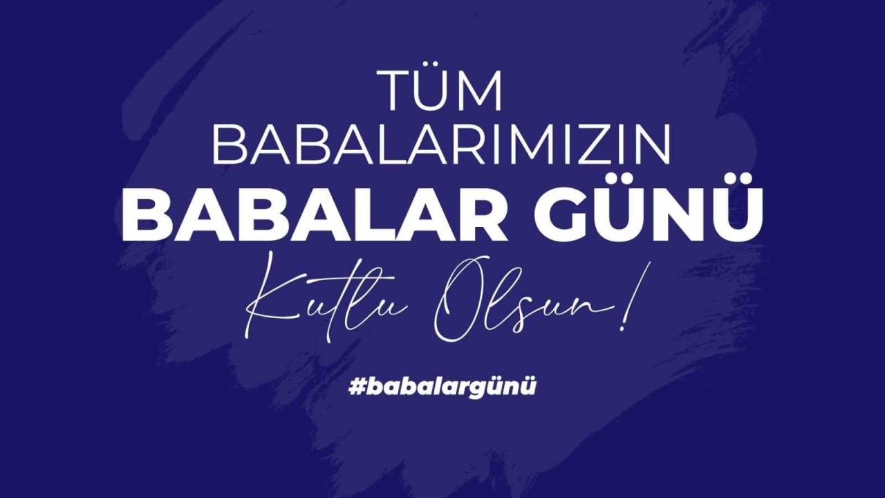 Cumhurbaşkanı Yardımcısı Yılmaz’dan Babalar Günü mesajı