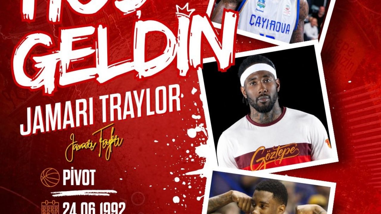 Göztepe Basketbol, Jamari Traylor’ı kadrosuna kattı