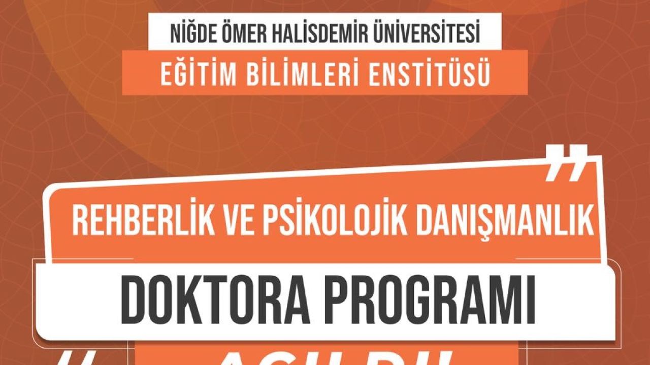 NÖHÜ’de Rehberlik ve Psikolojik Danışmanlık Doktora Programı açıldı