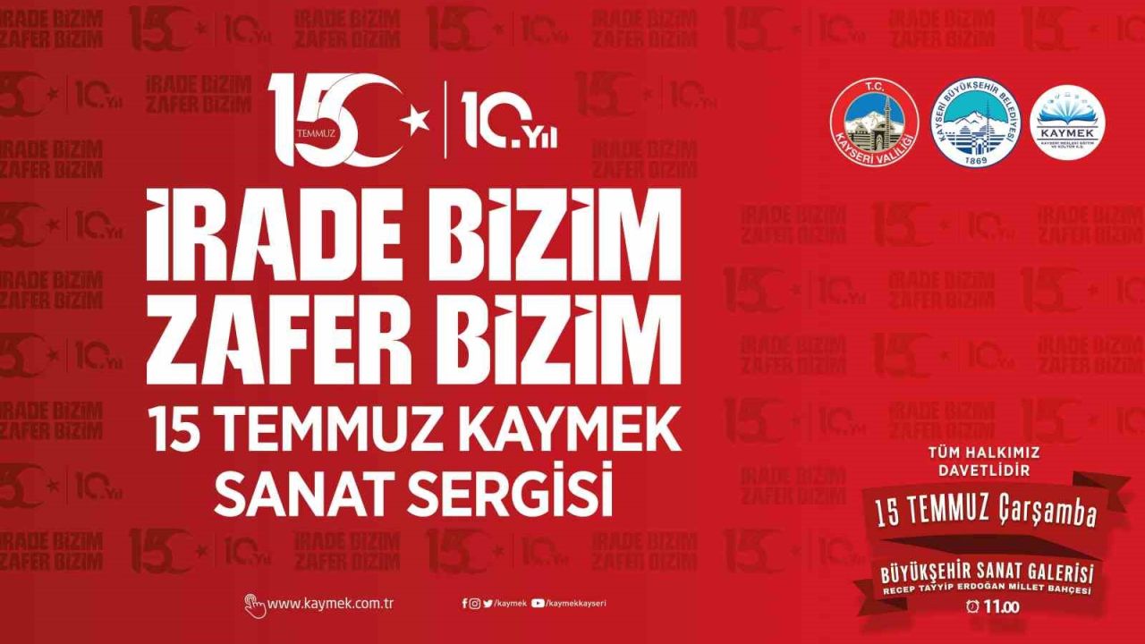 KAYMEK’ten 15 Temmuz ruhunu yansıtacak sergi